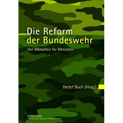 Die Reform der Bundeswehr, Taschenbuch von , Peter Lang GmbH, Internationaler Verlag der Wissenschaften, 978-3-631-63197-3