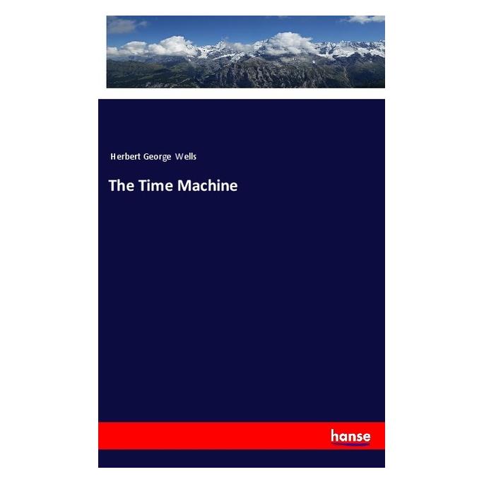 Hansebooks The Time Machine (Englisch, Softcover, Herbert George Wells) (57133658)