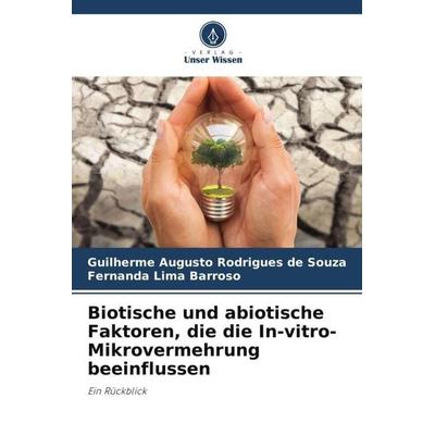 Biotische und abiotische Faktoren, die die In-vitro-Mikrovermehrung beeinflussen, Taschenbuch von Guilherme Augusto Rodrigues de Souza,Fernanda Lima