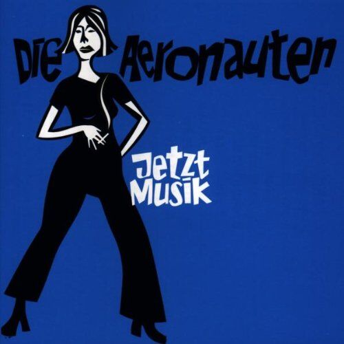 die Aeronauten - Jetzt Musik! - Preis vom 11.10.2026 03:10:56 h