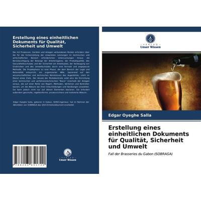 Erstellung eines einheitlichen Dokuments für Qualität, Sicherheit und Umwelt, Taschenbuch von Edgar Oyeghe Salla, Verlag Unser Wissen,