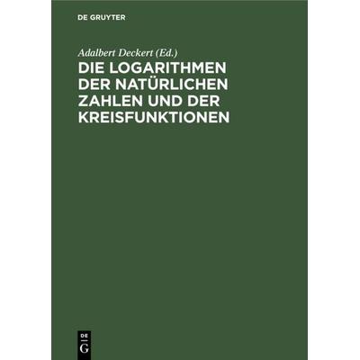 Die Logarithmen der natürlichen Zahlen und der Kreisfunktionen, Gebundene Ausgabe von , De Gruyter, 978-3-11-114895-3