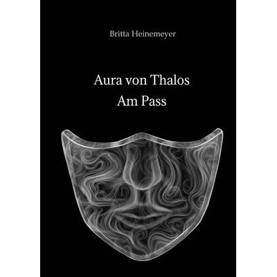 Aura von Thalos, Gebundene Ausgabe von Britta Heinemeyer, Tredition, 978-3-347-61631-8