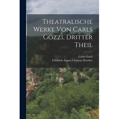 Theatralische Werke von Carls Gozzi, dritter Theil, Taschenbuch von Carlo Gozzi, Legare Street Press, 978-1-01-727905-4