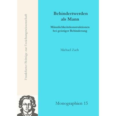 Behindertwerden als Mann, Taschenbuch von Michael Zach, BoD - Books on Demand, 978-3-9816428-2-7