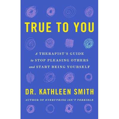 True to You, Taschenbuch von Kathleen Smith, St. Martin's Publishing Group, 978-1-250-89303-1