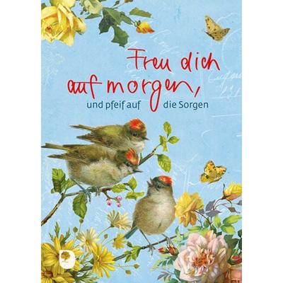 Freu dich auf morgen und pfeif auf die Sorgen, Taschenbuch von , Verlag am Eschbach, 978-3-86917-818-9