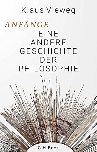 Klaus Vieweg - Anfänge: Eine andere Geschichte der Philosophie - Preis vom 17.10.2026 19:25:27 h