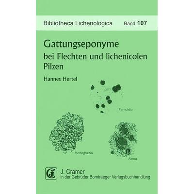 Gattungseponyme bei Flechten und lichenicolen Pilzen, Taschenbuch von Hannes Hertel, Borntraeger, 978-3-443-58086-5