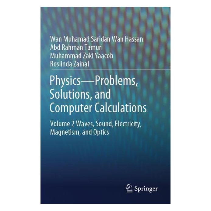 Springer Physics-Problems, Solutions, and Computer Calculations (Englisch, Softcover, Abd Rahman Tamuri, Muhammad Zaki Yaacob, Roslinda Zainal, Wan Muhamad Saridan Wan Hassan) (57177186)