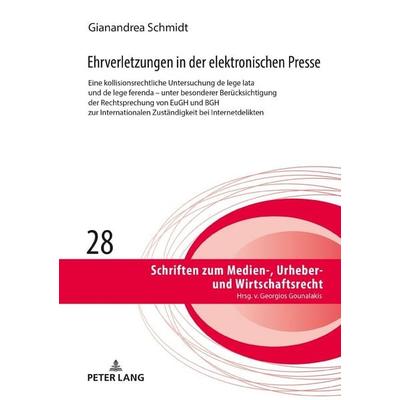 Ehrverletzungen in der elektronischen Presse, Gebundene Ausgabe von Gianandrea Schmidt, Peter Lang GmbH, Internationaler Verlag der Wissenschaften,