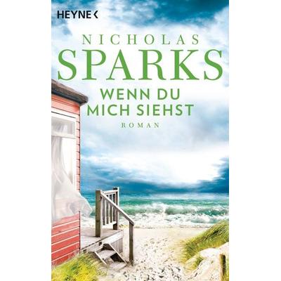 Wenn du mich siehst, Taschenbuch von Nicholas Sparks, Heyne
