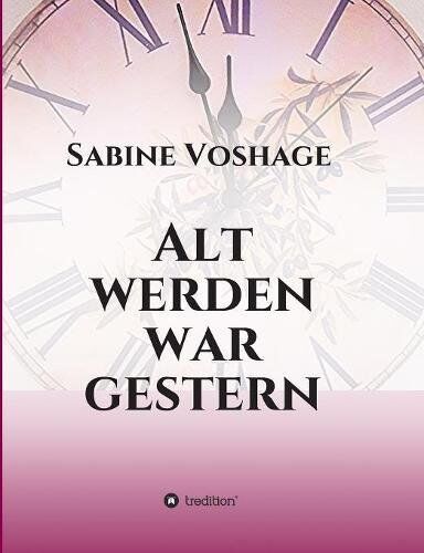 Sabine Voshage - Alt werden war gestern - Preis vom 30.09.2026 09:01:18 h