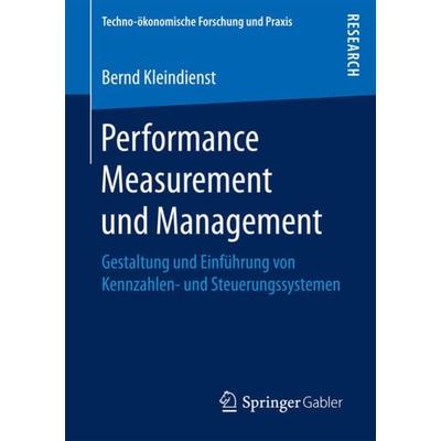 Performance Measurement und Management, Taschenbuch von Bernd Kleindienst, Springer Fachmedien Wiesbaden GmbH, 978-3-658-19448-2