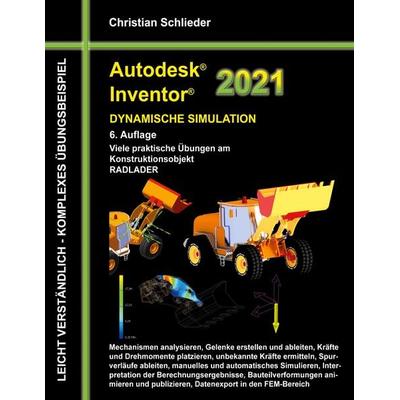 Autodesk Inventor 2021 - Dynamische Simulation, Taschenbuch von Christian Schlieder, BoD – Books on Demand, 978-3-7519-1812-1