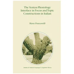The Syntax-Phonology Interface in Focus and Topic Constructions in Italian, Fachbücher von Mara Frascarelli