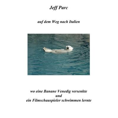Jeff Parc - auf dem Weg nach Italien -