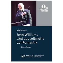 JohnWilliamsunddasLeitmotivderRomantik, Fachbücher von Mirco Oswald