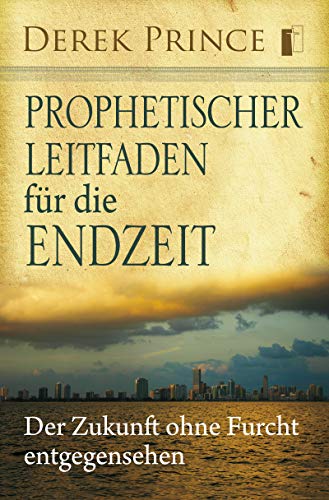 Derek Prince - Prophetischer Leitfaden für die Endzeit - Preis vom 13.10.2026 11:25:28 h