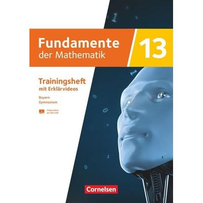 Fundamente der Mathematik - Bayern - 2023 - 13. Jahrgangsstufe, Taschenbuch von , Cornelsen Verlag, 978-3-06-042803-8