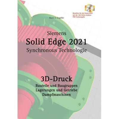 Solid Edge 2021 3D-Druck, Taschenbuch von Hans-J. Engelke, BoD – Books on Demand, 978-3-7526-6815-5