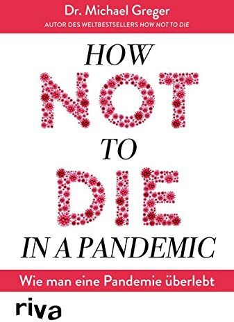 Michael Greger - How not to die in a pandemic: Wie man eine Pandemie überlebt - Preis vom 10.10.2026 11:48:34 h