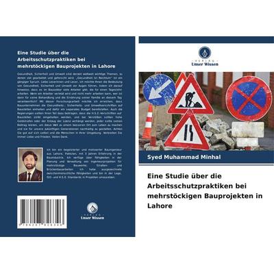 Eine Studie über die Arbeitsschutzpraktiken bei mehrstöckigen Bauprojekten in Lahore, Taschenbuch von Syed Muhammad Minhal, Verlag Unser Wissen,