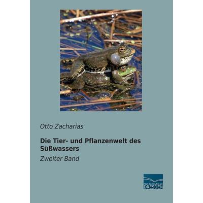 Die Tier- und Pflanzenwelt des Süßwassers, Taschenbuch von , Fachbuchverlag Dresden, 978-3-95692-104-9