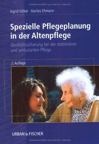 Ingrid Völkel - Spezielle Pflegeplanung in der Altenpflege: Qualitätssicherung in der stationären und ambulanten Pflege - Preis vom 13.10.2026 11:25:28 h