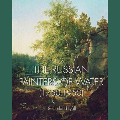 The Russian painters of water 1750-1950 - Sutherland Lyall, Audio, 9798899560712