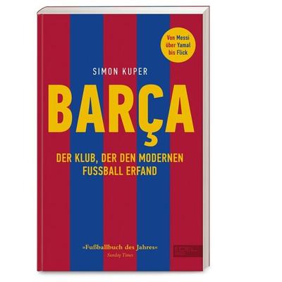 BARCA. Der Klub, der den modernen Fußball erfand, Taschenbuch von Simon Kuper, Edel Sports - ein Verlag der Edel Verlagsgruppe, 978-3-9858818-0-2