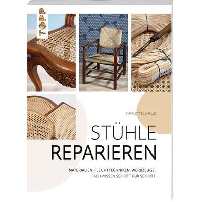 Stühle reparieren, Taschenbuch von Charlotte Lahalle, Frechverlag GmbH, 978-3-7358-5346-2