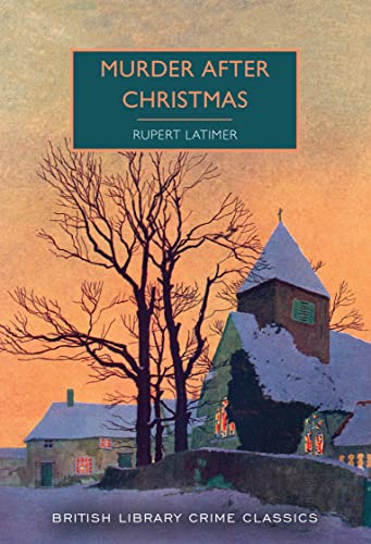 Rupert Latimer - Murder After Christmas (British Library Crime Classics, Band 96) - Preis vom 09.10.2026 07:28:09 h
