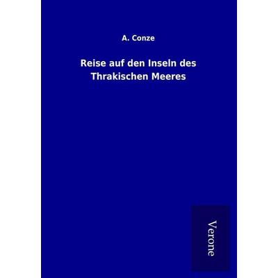 Reise auf den Inseln des Thrakischen Meeres, Taschenbuch von A. Conze, BoD - Books on Demand