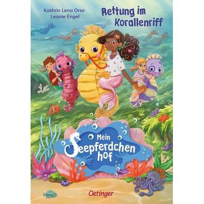 Mein Seepferdchenhof 2. Rettung im Korallenriff, Gebundene Ausgabe von Kathrin Lena Orso, Verlag Friedrich Oetinger GmbH, 978-3-7512-0723-2