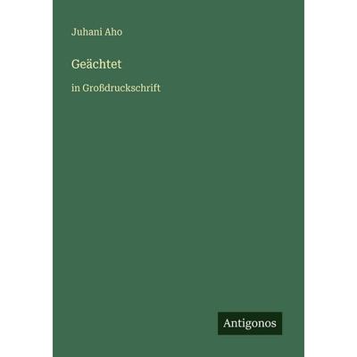 Geächtet, Taschenbuch von Juhani Aho, Antigonos Verlag, 978-3-566-02199-3