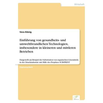 Einführung von gesundheits- und umweltfreundlichen Technologien, insbesondere in kleineren und mittleren Betrieben, Taschenbuch von Vera König, GRIN,