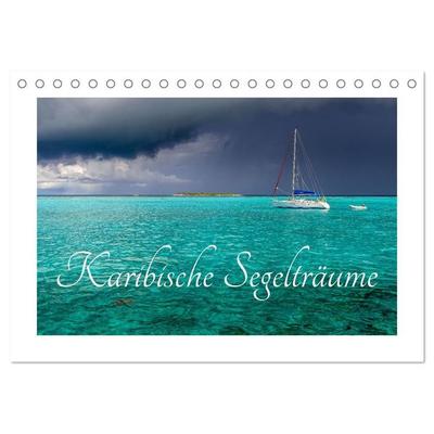 Karibische Segelträume (Tischkalender 2027 DIN A5 quer), CALVENDO Monatskalender