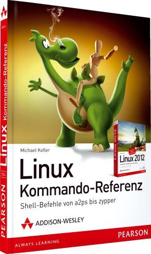 Michael Kofler - Linux Kommando-Referenz - Der distributionsabhängige Grundwortschatz von a2ps bis zypper: Shellbefehle von a2ps bis zypper (Open Source Library) - Preis vom 01.10.2026 17:08:56 h
