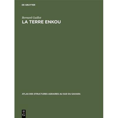 La terre Enkou, Gebundene Ausgabe von Bernard Guillot, De Gruyter Oldenbourg, 978-3-11-118263-6