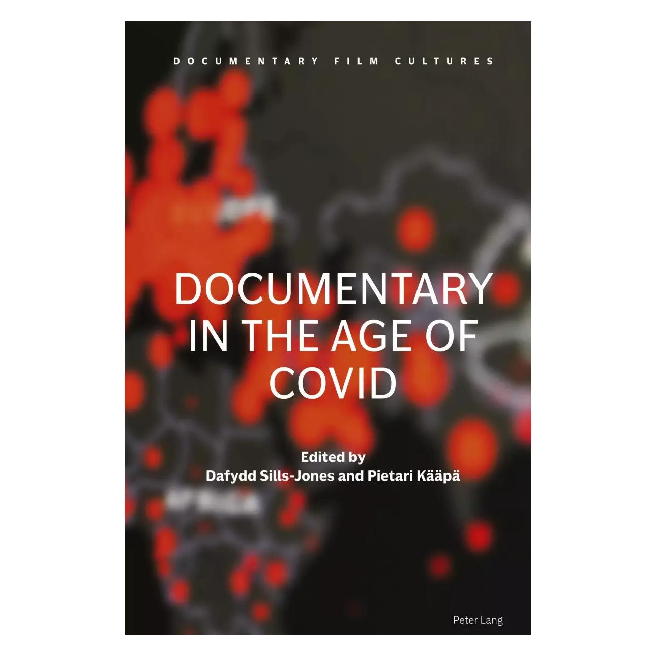 Peter Lang Documentary in the Age of COVID (Englisch, Hardcover, Dafydd Sills-Jones, Pietari Kääpä) (39011026)