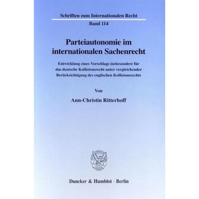 Parteiautonomie im internationalen Sachenrecht., Taschenbuch von Ann-Christin Ritterhoff, Duncker & Humblot, 978-3-428-09797-5