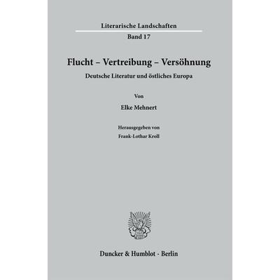 Flucht – Vertreibung – Versöhnung, Taschenbuch von Elke Mehnert, Duncker & Humblot, 978-3-428-19253-3