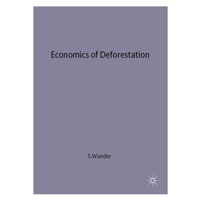Palgrave Macmillan Uk Wunder:Economics of Deforestation (Englisch, Hardcover, Sven Wunder) (63032930)