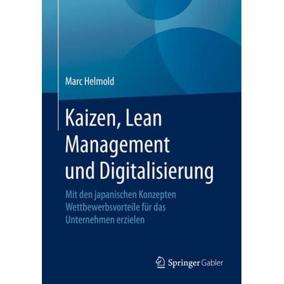 Kaizen, Lean Management und Digitalisierung, Gebundene Ausgabe von Marc Helmold, Springer Fachmedien Wiesbaden GmbH, 978-3-658-32341-7