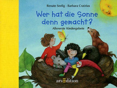 Renate Seelig - Wer hat die Sonne gemacht? Allererste Kindergebete - Preis vom 11.10.2026 03:10:56 h