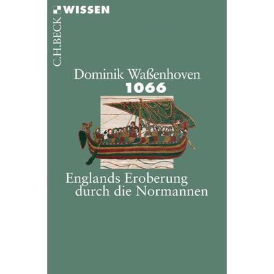1066, Taschenbuch von Dominik Wassenhoven, C.H. Beck, 978-3-406-69844-6