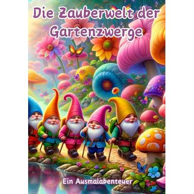 Die Zauberwelt der Gartenzwerge, Taschenbuch von Christian Hagen, Tredition, 978-3-384-11189-0