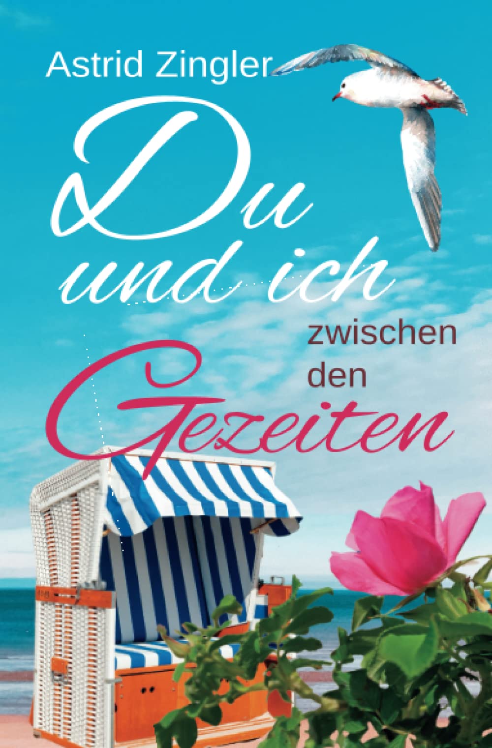 Astrid Zingler - Du und ich zwischen den Gezeiten: Sylt-Roman - Preis vom 12.10.2026 11:37:12 h