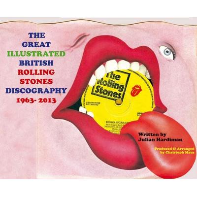 THE GREAT ILLUSTRATED BRITISH ROLLING STONES DISCOGRAPHY 1963-2013 -